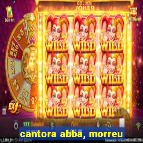 cantora abba, morreu